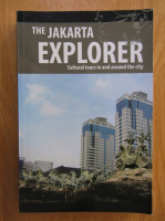 The Jakarta Explorer. Cultural Tours in and Around the City