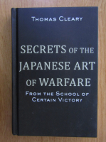 Thomas Cleary - Secrets of the Japanese Art of Warfare