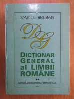 Vasile Breban - Dictionar general al limbii romane (volumul 2)