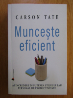 Carson Tate - Munceste eficient