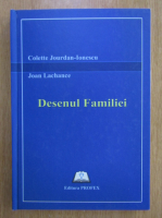 Colette Jourdan-Ionescu - Desenul Familiei