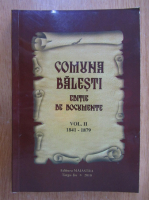 Comuna Balesti. Editie de documente (volumul 2)