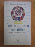 Constantin Eretescu - Folclorul literar al romanilor