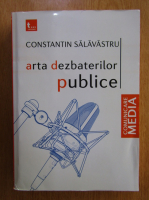 Constantin Salavastru - Arta dezbaterii publice