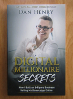 Dan Henry - Digital Millionaire Secrets