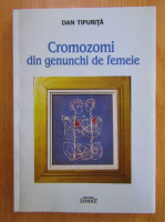 Dan Tipurita - Cromozomi din genunchi de femeie