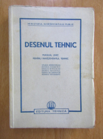 Desenul tehnic. Manual unic pentru invatamantul tehnic (volumul 1)