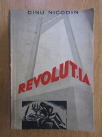 Anticariat: Dinu Nicodin - Revolutia (volumul 2, 1943)