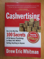 Drew Eric Whitman - Cashvertising. 100 Secrets of Ad Agency Psychology