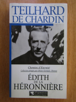 Edith de la Heronniere - Teilhard de chardin