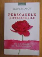 Elaine Aron - Persoanele hipersensibile