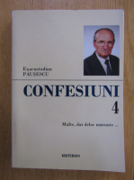 Anticariat: Exacustodian Pausescu - Confesiuni (volumul 4)
