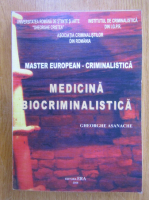Gheorghe Asanache - Master European-Criminalistica. Medicina biocriminalistica