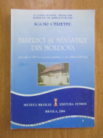 Igor Cereteu - Biserici si manastiri din Moldova