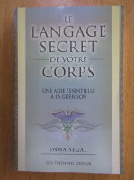 Inna Segal - Le langage secret de votre corps
