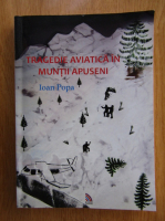 Ioan Popa - Tragedie aviatica in muntii Apuseni