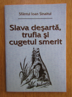 Ioan Sinaitul - Slava desarta, trufia si cugetul smerit