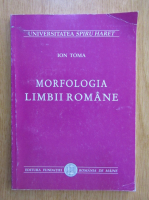 Ion Toma - Morfologia limbii romane
