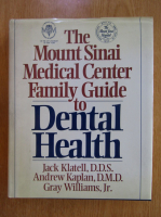 Jack Klatell - The Mount Sinai Medical Center Family Guide to Dental Health