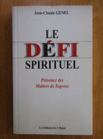 Anticariat: Jean Claude Genel - Le defi spirituel
