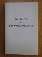 Le livre de la Flamme Violette