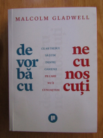 Anticariat: Malcolm Gladwell - De vorba cu necunoscuti