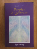 Marie Louise Roy - Paroles angeliques (volumul 1)