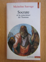 Micheline Sauvage - Socrate et la conscience de l'homme