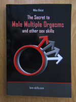 Mike Kleist - The secret to Male Multiple Orgasms and Other Sex Skills