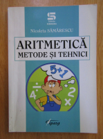 Nicoleta Samarescu - Aritmetica. Metode si tehnici
