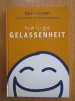 Patrick Lynen - How to Get Gelassenheit