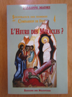 Philippe Madre - L'heure des miracles?