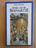 Rene Laurentin - Petit vie de Bernadette