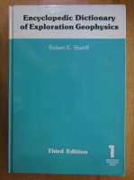 Robert Sheriff - Encyclopedic Dictionary of Exploration Geophysics (volumul 1)