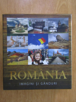Romania. Imagini si ganduri