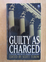 Anticariat: Scott Turow - Guilty as Charged