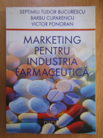 Septimiu Tudor Bucurescu - Marketing pentru industria farmaceutica