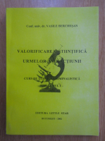 Vasile Berchesan - Valorificarea stiintifica a urmelor infractiunii (volumul 1)