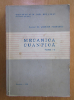 Viorica Florescu - Mecanica cuantica (partea I)