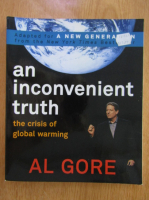 Anticariat: Al Gore - An Inconvenient Truth. The Crisis of Global Warming