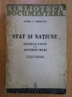 Anticariat: Aurel C. Popovici - Stat si natiune. Statele unite ale Austriei-Mari (1939)