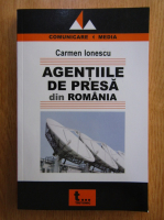 Carmen Ionescu - Agentiile de presa din Romania