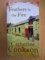 Catherine Cookson - Feathers in the Fire