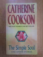 Anticariat: Catherine Cookson - The Simple Soul and Other Stories