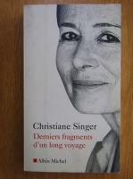 Anticariat: Christiane Singer - Derniers fragments d'un long voyage