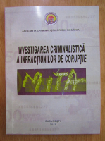 Constantin Duvac - Investigarea criminalistica a infractiunilor de coruptie