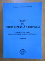 Dumitru Mazilu - Tratat de teoria generala a dreptului