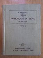 E. Forgue - Precis de pathologie externe (volumul 2)