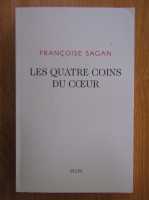 Francoise Sagan - Les quatre coins du coeur