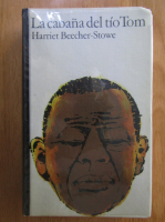 Harriet Beecher Stowe - La cabana del tio Tom